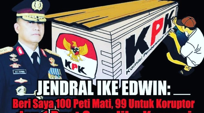 Jendral Ike Edwin: Beri Saya 100 Peti Mati, 99 Untuk Koruptor dan 1 Buat Saya Jika Korupsi